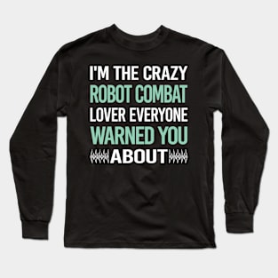 Crazy Lover Robot Combat Robots Long Sleeve T-Shirt